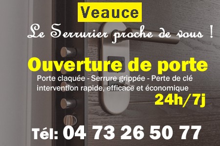 Ouverture de porte Veauce - Porte claquée Veauce - Porte fermée Veauce - serrure bloquée Veauce - serrure grippée Veauce