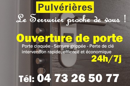 Ouverture de porte Pulvérières - Porte claquée Pulvérières - Porte fermée Pulvérières - serrure bloquée Pulvérières - serrure grippée Pulvérières